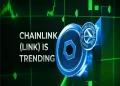 Top Reasons Why Chainlink (LINK) Is Trending Today?