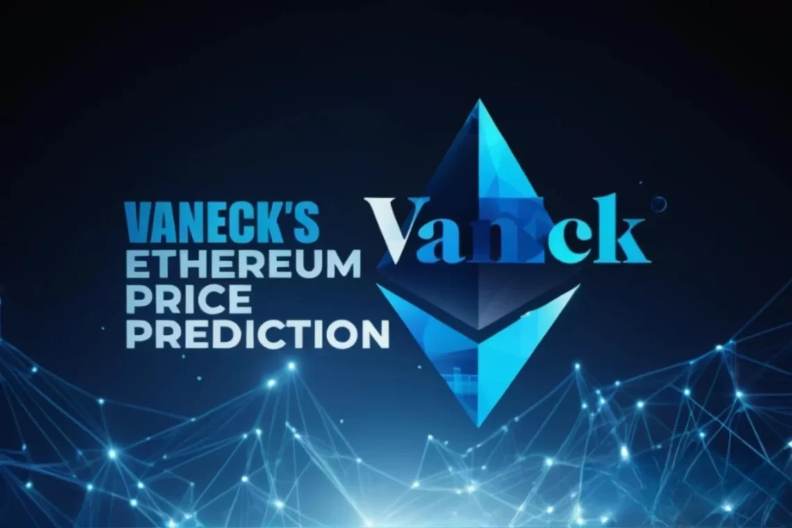 VanEck's Ethereum Price Prediction: Impact of $22K Forecast Explained